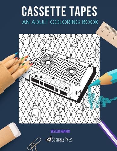 Cassette Tapes: AN ADULT COLORING BOOK: A Cassette Tapes Coloring Book For Adults
