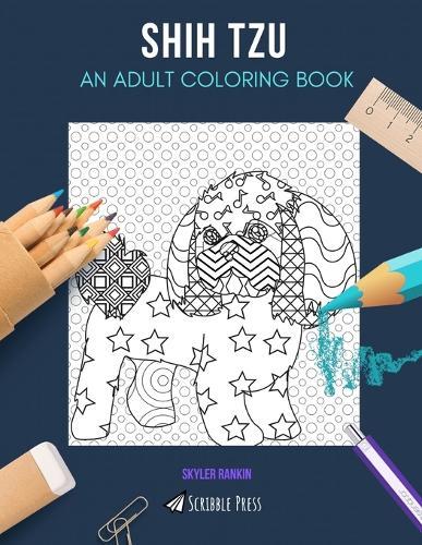 Shih Tzu: AN ADULT COLORING BOOK: A Shih Tzu Coloring Book For Adults