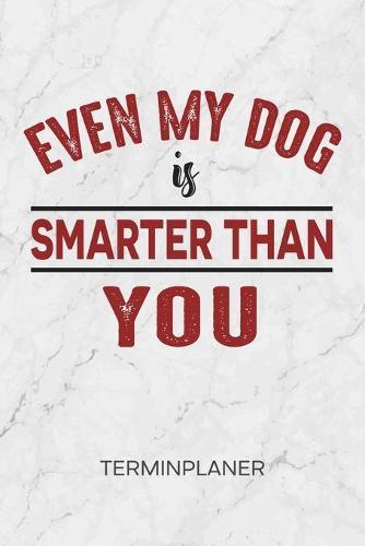 Terminplaner: Hundebesitzer Kalender Mo. bis So. - Wahrheiten Terminkalender - Provokation Spruch Wochenplaner Witze Taschenkalender fur To-Do Liste & Termine - Hundehalter Spruch Humor Motiv