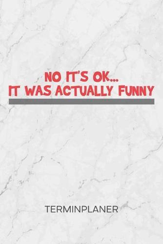 Terminplaner: Meme Lover Kalender Mo. bis So. - Spruch des Tages Terminkalender - Lustige Spruche Wochenplaner Witze Taschenkalender fur To-Do Liste & Termine - It Was Actually Funny Humor Motiv