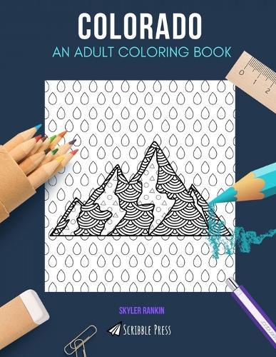 Colorado: AN ADULT COLORING BOOK: A Colorado Coloring Book For Adults