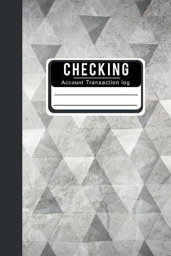 Checking Account Transaction log: Checking Account Ledger 6 Column Payment Record, and Tracker Log Book, Personal Balance Register, Transaction Register