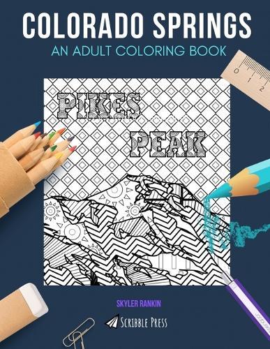 Colorado Springs: AN ADULT COLORING BOOK: A Colorado Springs Coloring Book For Adults