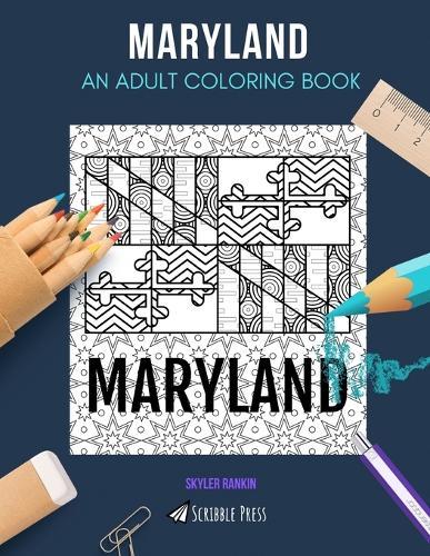 Maryland: AN ADULT COLORING BOOK: A Maryland Coloring Book For Adults