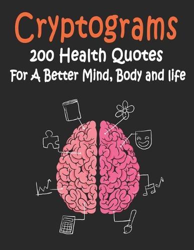 Cryptograms: 200 Health Cryptograms puzzle books for adults large print, Health Quotes For A Better Mind, Body and life
