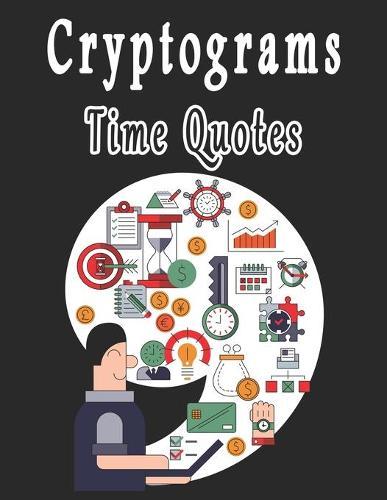 Cryptograms: 200 cryptograms puzzle books for adults large print, Time Quotes Cryptograms Large Print That Will Inspire You Deeply