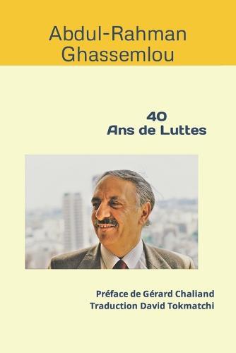 40 Ans de Luttes: Abdul-Rahman Ghassemlou
