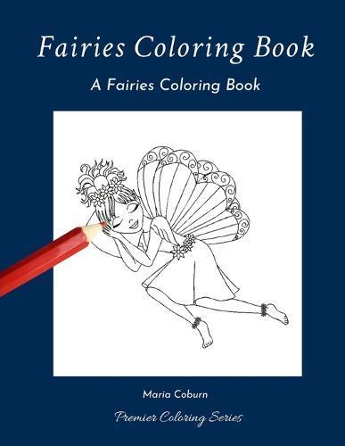 Fairies Coloring Book: A Fairies Coloring Book