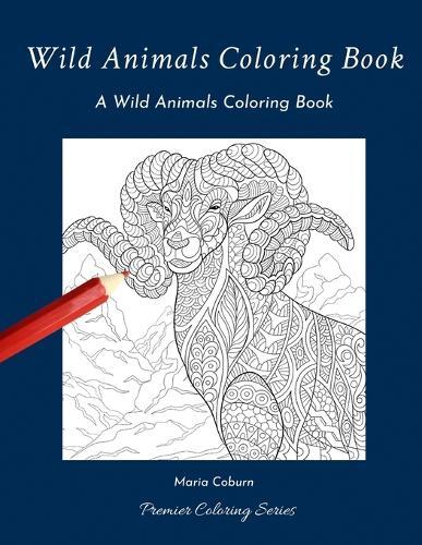 Wild Animals Coloring Book: A Wild Animals Coloring Book