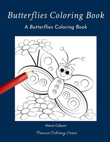 Butterflies Coloring Book: A Butterflies Coloring Book