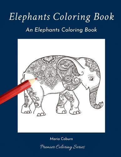 Elephants Coloring Book: An Elephants Coloring Book