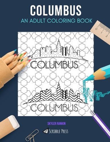Columbus: AN ADULT COLORING BOOK: A Columbus Coloring Book For Adults