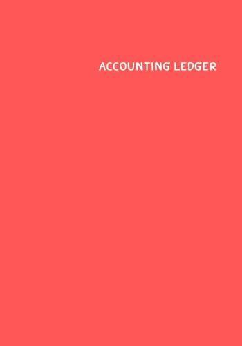 Accounting Ledger Book: 120 pages - 7x10 inch - Payment and Deposit - White Paper - Red Cover: This Accounting Ledger book is useful for personal and business. You can keep every financial transaction in your business completely.