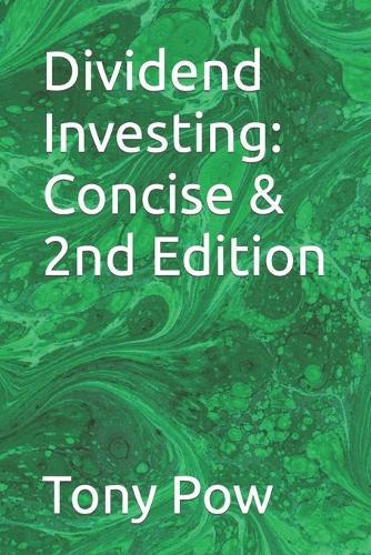 Dividend Investing: Concise & 2nd Edition