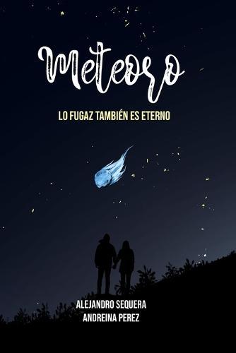 Meteoro (Edición Especial): Lo Fugaz También es Eterno