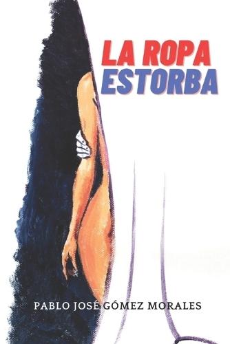 La Ropa Estorba