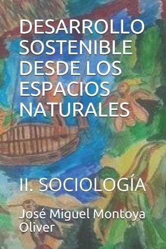 Desarrollo Sostenible Desde Los Espacios Naturales: II. Sociología
