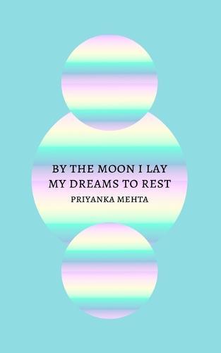 By the Moon I Lay My Dreams to Rest