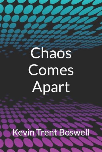 Chaos Comes Apart