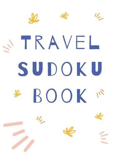 Travel Sudoku Book: Easy to Medium 200 Sudoku Puzzles, One Puzzle per page, Large Print Activity Sudoku Book for Adults, Sudoku Puzzles Book For Adults, 200 Puzzles of Sudoku, Plane Activities For Adults, Brain Games, Large Print 8,5x11 inches.