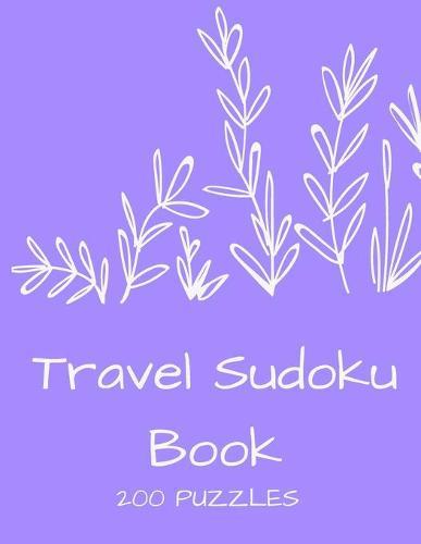 Travel Sudoku Book: Easy to Medium 200 Sudoku Puzzles, One Puzzle per page, Large Print Activity Sudoku Book for Adults, Sudoku Puzzles Book For Adults, 200 Puzzles of Sudoku, Plane Activities For Adults, Brain Games, Large Print 8,5x11 inches.