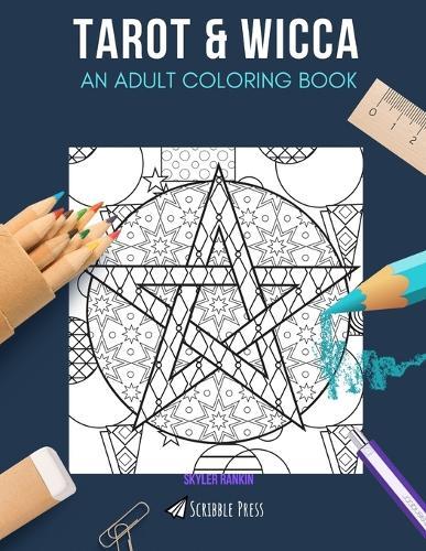 Tarot & Wicca: AN ADULT COLORING BOOK: An Awesome Coloring Book For Adults