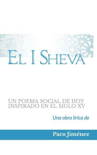 El I Sheva: Un poema social de hoy inspirado en el siglo XV