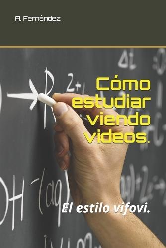 Cómo estudiar viendo videos.: El estilo vifovi.