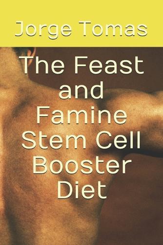 The Feast and Famine Stem Cell Booster Diet