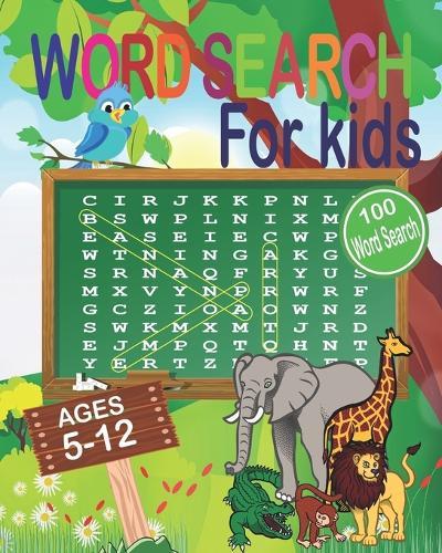 Word Search for Kids Ages 5-12: Word Search Book ages 5-10 & 10-12. Word Seek Book (8""x10"") For Kids Activity for Children (Fun Learning Activities for Kids)