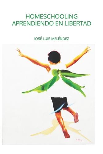 Homeschooling: Aprendiendo en libertad