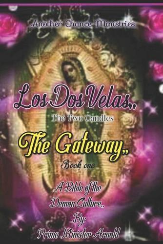 The Gateway, Book One: "Los Dos Velas"" The two candles"