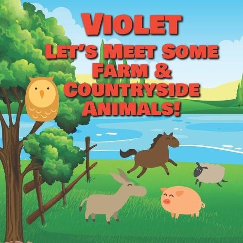 Violet Let's Meet Some Farm & Countryside Animals!: Farm Animals Book for Toddlers - Personalized Baby Books with Your Child's Name in the Story - Children's Books Ages 1-3