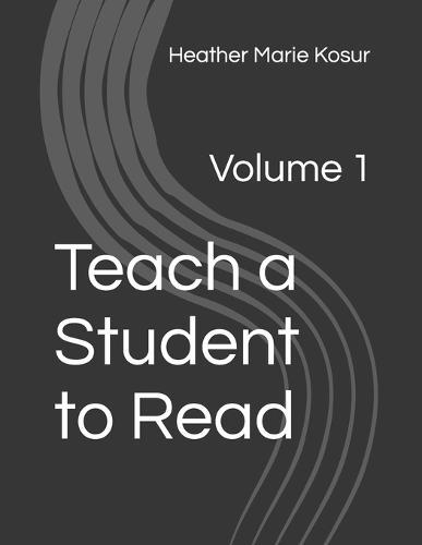 Teach a Student to Read: Volume 1