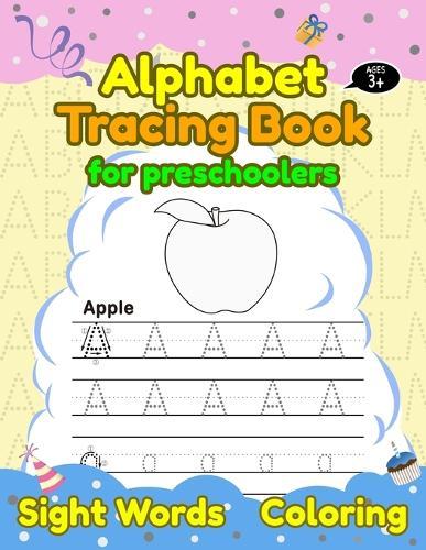 Alphabet Tracing Book for Preschoolers: Trace Letters of the Alphabet and Sight Words, ABC Print Handwriting Workbook for kids - Ages 3 to 5, Pre Kindergarten