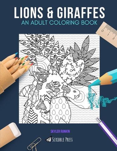 Lions & Giraffes: AN ADULT COLORING BOOK: An Awesome Coloring Book For Adults