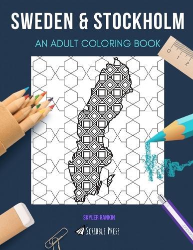 Sweden & Stockholm: AN ADULT COLORING BOOK: An Awesome Coloring Book For Adults