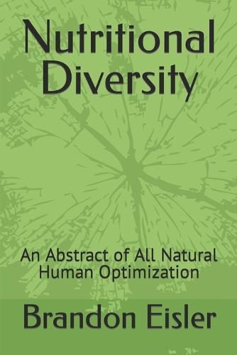 Nutritional Diversity: An Abstract of All Natural Human Optimization