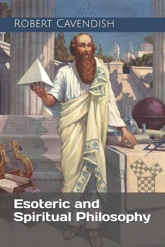 Esoteric and Spiritual Philosophy: From Greek Philosophers to Modern Thinkers