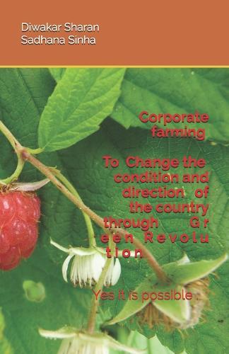 Corporate farming To Change the condition and direction of the country through G r e e n R e v o l u t i o n: It is possible
