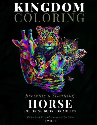 A Horse Coloring Book for Adults: A Stunning Collection of Horse Coloring Patterns: Perfect for Mindfulness During Self Isolation & Social Distancing