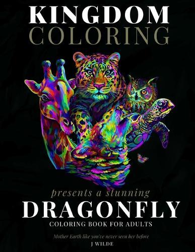 A Dragonfly Coloring Book for Adults: A Stunning Collection of Dragonfly Coloring Patterns: Perfect for Mindfulness During Self Isolation & Social Distancing