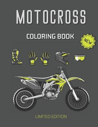 Motocross Coloring Book: for Everyone Motocross Madness Bikes Motorcycles And More