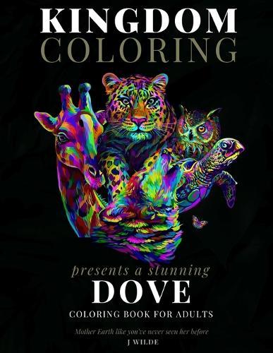 A Dove Coloring Book for Adults: A Stunning Collection of Dove Coloring Patterns: Perfect for Mindfulness During Self Isolation & Social Distancing