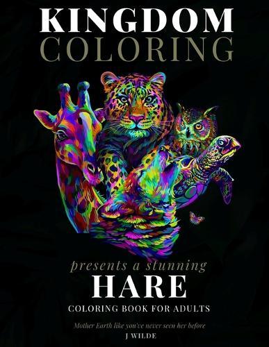 A Hare Coloring Book for Adults: A Stunning Collection of Hare Coloring Patterns: Perfect for Mindfulness During Self Isolation & Social Distancing