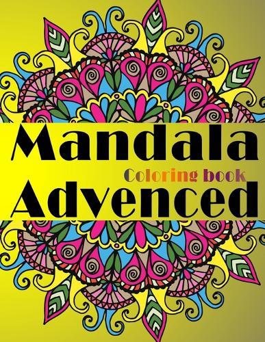Mandala Coloring Book Advenced: Stunning mandala coloring book Large size 8.5  x 11 Collection of 40 Beautiful Images designed to Unleash your Creativity and Inspire you to Relieve your Stress and Relax through the simple joy of coloring.