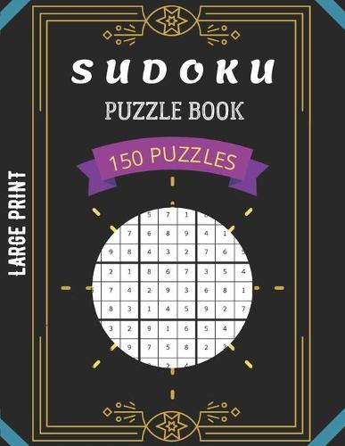 Sudoku puzzle books: 150 Sudoku puzzles for adults only for Pro Expert Level with solution