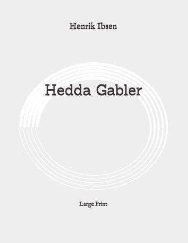 Hedda Gabler: Large Print
