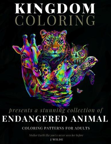 A Collection of Endangered Animal Coloring Patterns for Adults: An Adult Coloring Book: Perfect for Mindfulness During Self Isolation & Social Distancing