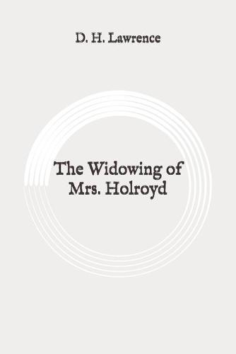 The Widowing of Mrs. Holroyd: Original